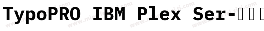 TypoPRO IBM Plex Ser字体转换